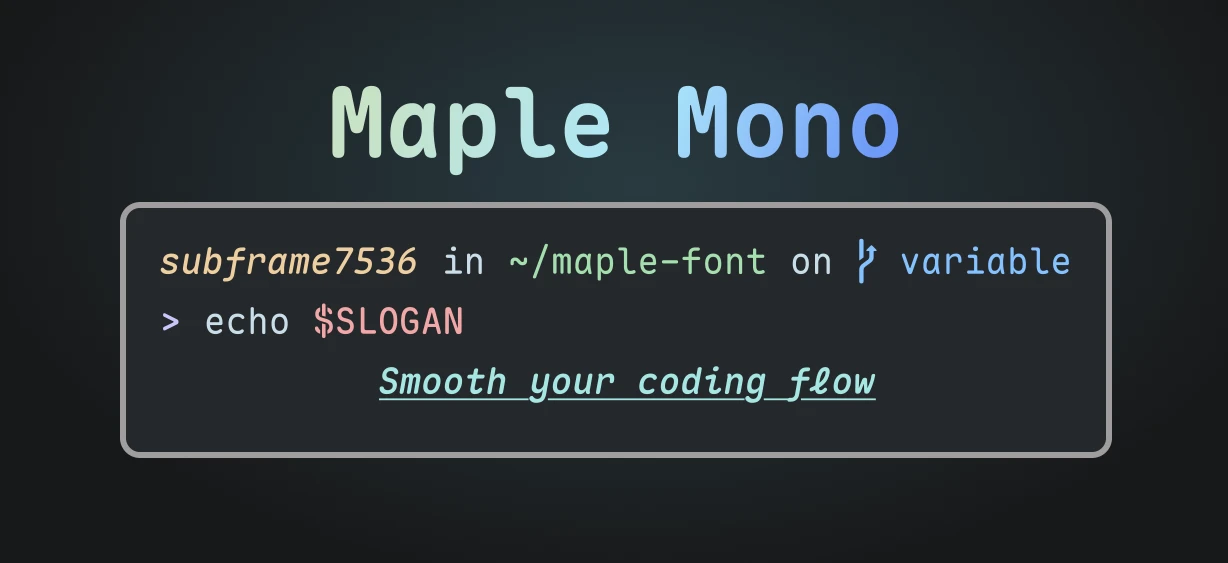 Maple Mono:一款开源的等宽字体,专为编码体验设计 Maple Mono:一款开源的等宽字体,专为编码体验设计.webp